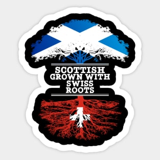 Scottish Grown With Swiss Roots - Gift for Swiss With Roots From Switzerland Sticker